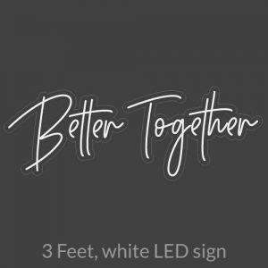 LED Sign Better Together